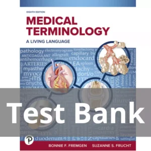 Medical Terminology A Living Language 8th Edition Bonnie F. Fremgen Test Bank