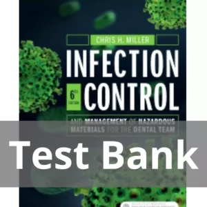 Miller Infection Control and Management of Hazardous Materials for the Dental Team 6th Edition Test Bank