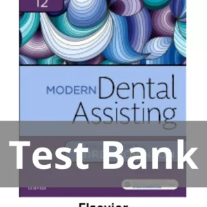 Modern Dental Assisting 12th Edition by Doni L. Bird Test Bank Modern Dental Assisting 12th Edition by Doni L. Bird Test Bank
