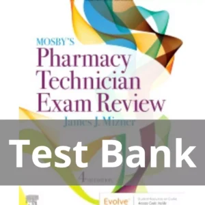 Mosby’s Pharmacy Technician Exam Review 4th Edition by James Mizner Test Bank