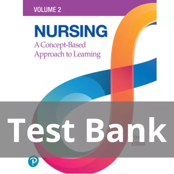 Nursing A Concept-Based Approach to Learning Volume 2 4th edition Test Bank