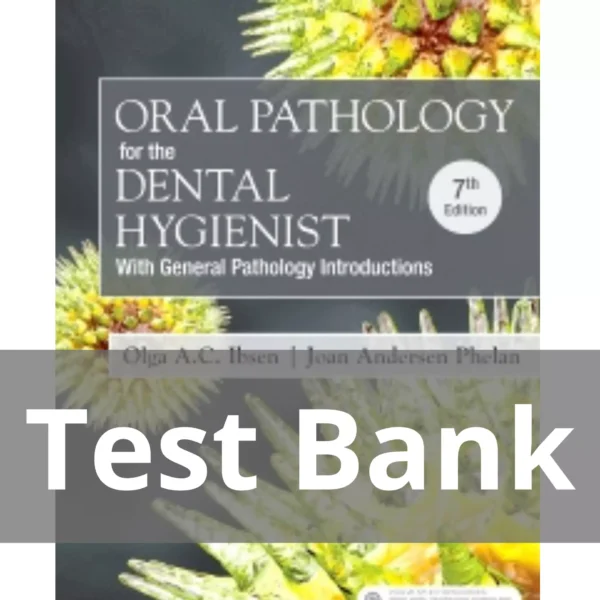 Oral Pathology for the Dental Hygienist 7th Edition by Olga A. C. Ibsen Test Bank