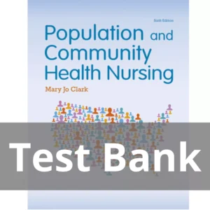 Population and Community Health Nursing 6th Edition Mary Jo Clark Test Bank