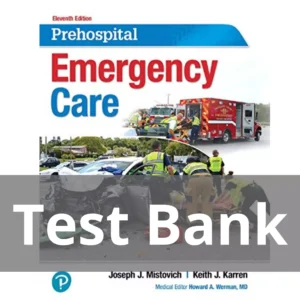 Prehospital Emergency Care 11th Edition Joseph J. Mistovich Test Bank