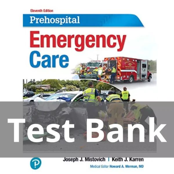 Prehospital Emergency Care 11th Edition Joseph J. Mistovich Test Bank