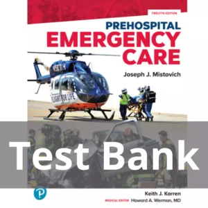 Prehospital Emergency Care 12th edition Joseph J. Mistovich Test Bank