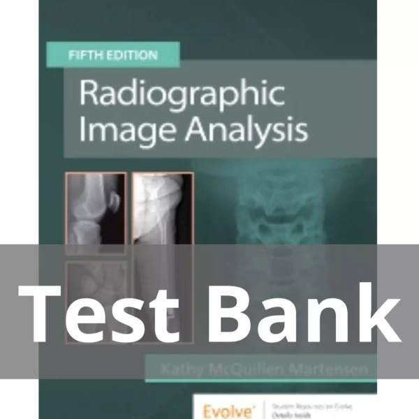 Radiographic Image Analysis 5th Edition by Kathy McQuillen Martensen Test Bank