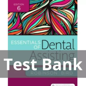 Robinson Essentials of Dental Assisting 6th Edition Test Bank Robinson Essentials of Dental Assisting 6th Edition Test Bank
