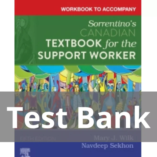 Sorrentino's Canadian Textbook for the Support Worker, 5th Editionby Mary J. Wilk Test Bank Sorrentino's Canadian Textbook for the Support Worker 5th Edition by Mary J. Wilk Test Bank
