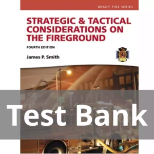 Strategic & Tactical Considerations on the Fireground 4th edition Jim Smith Test Bank