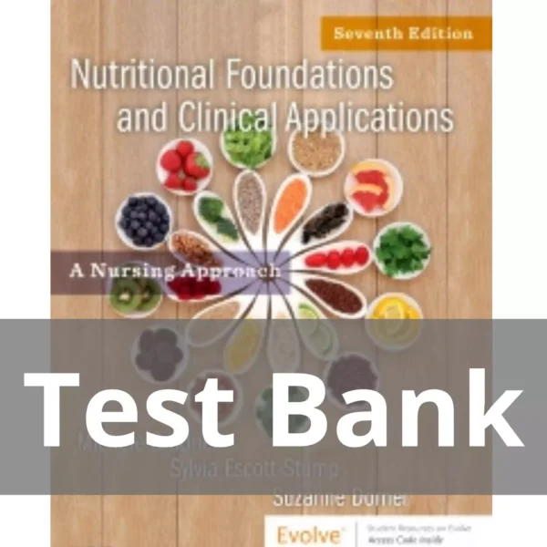 Nutritional Foundations & Clinical Application 7th Edition by Michele Grodner Test Bank