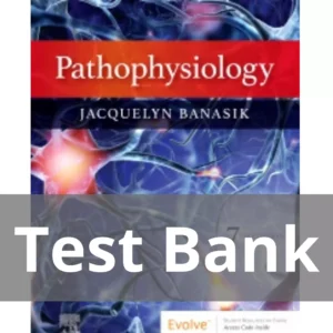 Pathophysiology 7th Edition by Jacquelyn L. Banasik Test Bank