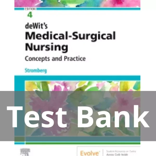 deWit’s Medical-Surgical Nursing 4th Edition by Holly Stromberg Test Bank